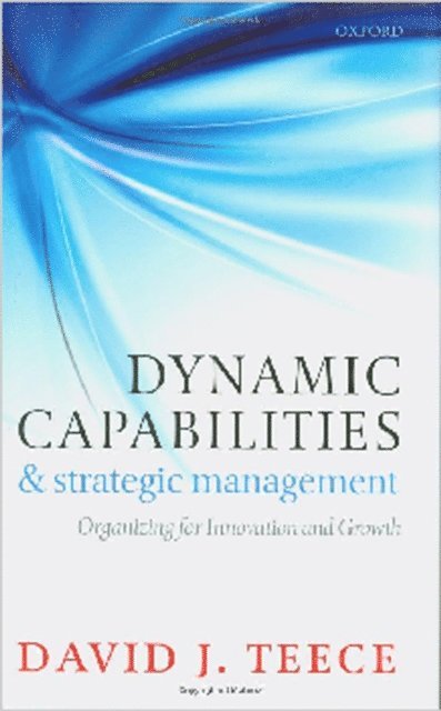 David J. Teece - Dynamic Capabilities and Strategic Management, E-bok