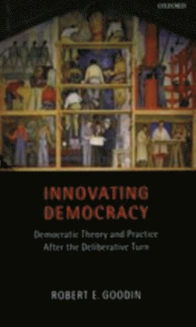 Robert E. Goodin - Innovating Democracy, E-bok