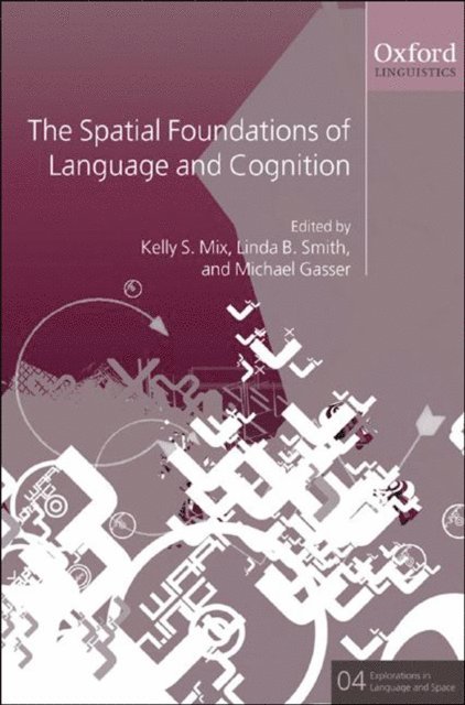 Michael Gasser, Linda B. Smith, Kelly S. Mix - Spatial Foundations of Language and Cognition, E-bok