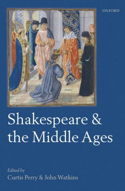 John Watkins, Curtis Perry - Shakespeare and the Middle Ages, E-bok