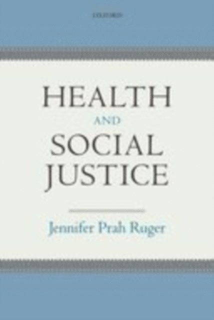 Jennifer Prah Ruger - Health and Social Justice, E-bok