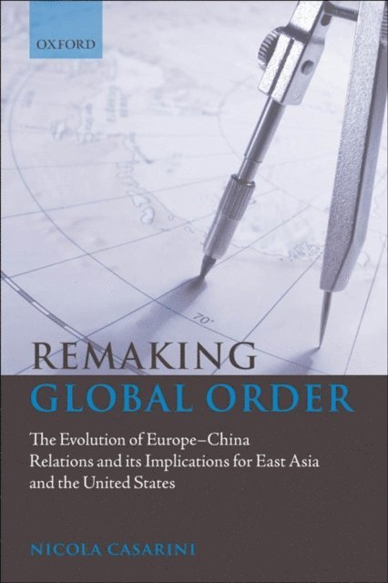 Nicola Casarini - Remaking Global Order, E-bok