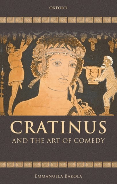 Emmanuela Bakola - Cratinus and the Art of Comedy, E-bok