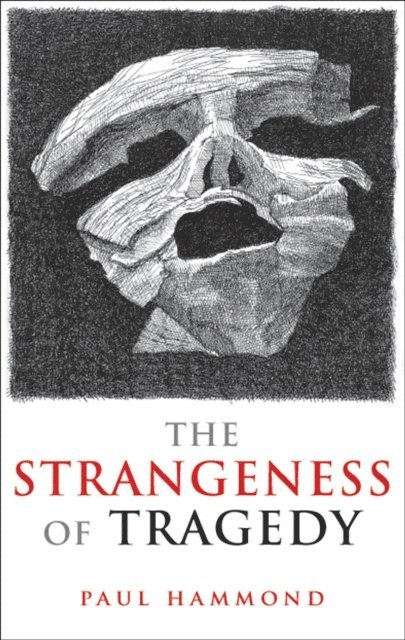 Paul Hammond - Strangeness of Tragedy, E-bok