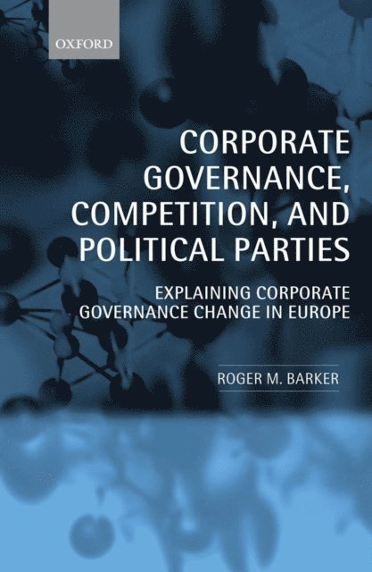 Roger M. Barker - Corporate Governance, Competition, and Political Parties, E-bok
