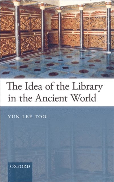 Yun Lee Too - Idea of the Library in the Ancient World, E-bok