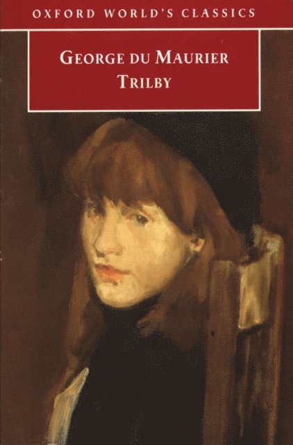 George Du Maurier, Elaine Showalter - Trilby, E-bok