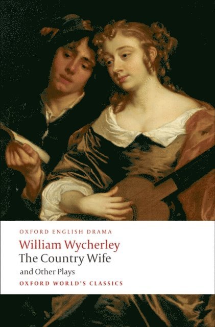 William Wycherley, Peter Dixon - Country Wife and Other Plays, E-bok