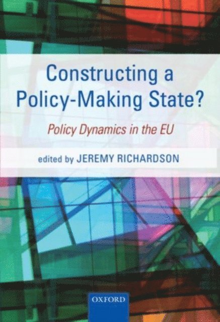 Jeremy Richardson - Constructing a Policy-Making State?, E-bok