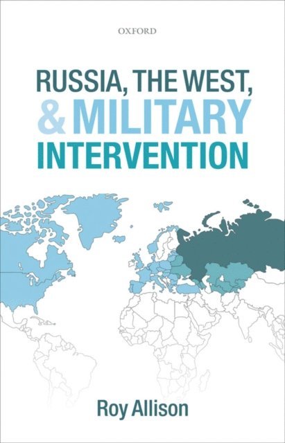 Roy Allison - Russia, the West, and Military Intervention, E-bok