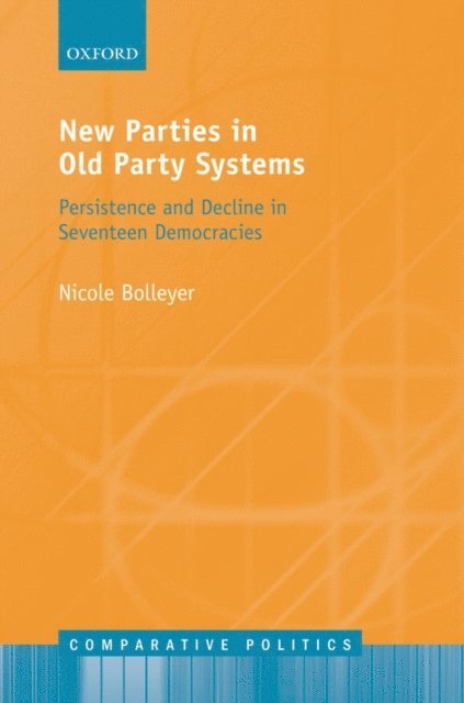Nicole Bolleyer - New Parties in Old Party Systems, E-bok