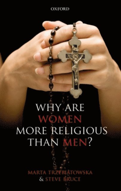 Steve Bruce, Marta Trzebiatowska - Why are Women more Religious than Men?, E-bok