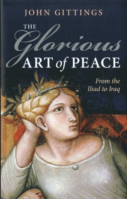 John Gittings - Glorious Art of Peace, E-bok