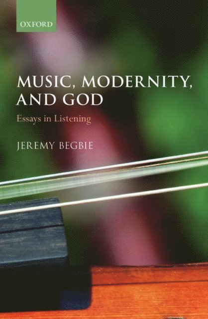 Jeremy Begbie - Music, Modernity, and God, E-bok