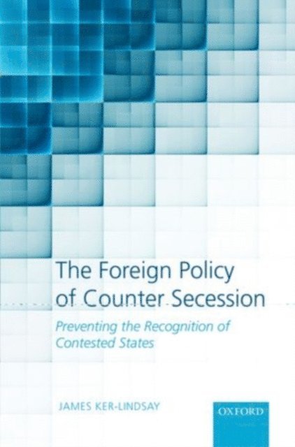 James Ker-Lindsay - Foreign Policy of Counter Secession, E-bok