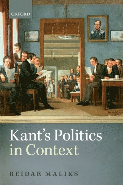 Reidar Maliks - Kant's Politics in Context, E-bok