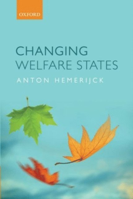 Anton Hemerijck - Changing Welfare States, E-bok