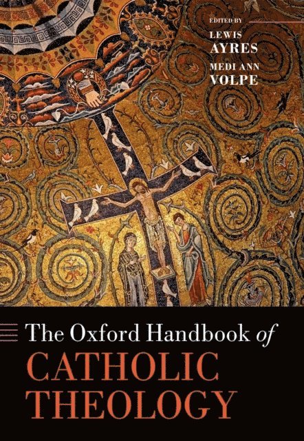 Medi Ann Volpe, Lewis Ayres - Oxford Handbook of Catholic Theology, E-bok