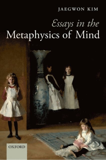 Jaegwon Kim - Essays in the Metaphysics of Mind, E-bok