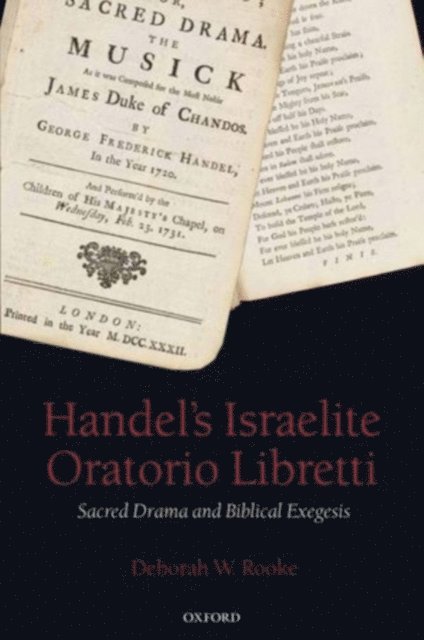 Deborah W. Rooke - Handel's Israelite Oratorio Libretti, E-bok