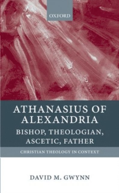 David M. Gwynn - Athanasius of Alexandria, E-bok