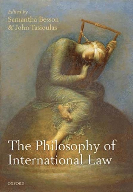 John Tasioulas, Samantha Besson - Philosophy of International Law, E-bok