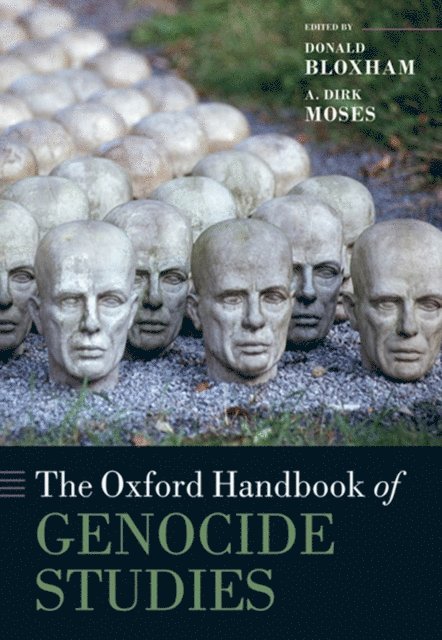 A. Dirk Moses, Donald Bloxham - Oxford Handbook of Genocide Studies, E-bok