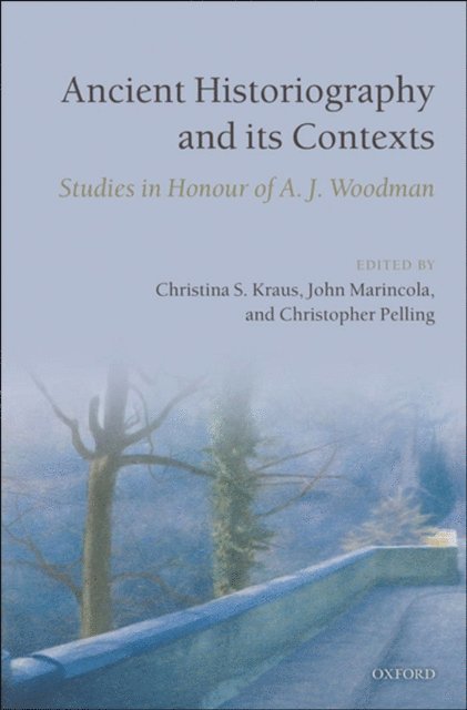 Christopher Pelling, John Marincola, Christina S. Kraus - Ancient Historiography and Its Contexts, E-bok