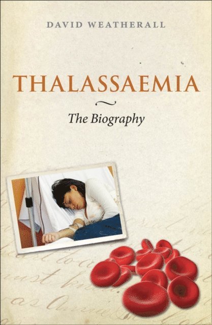 David Weatherall - Thalassaemia: The Biography, E-bok
