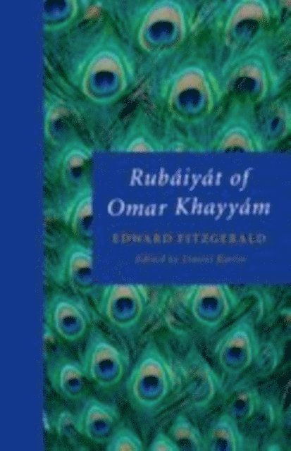 Edward FitzGerald, Daniel Karlin - RubA!iyA!t of Omar KhayyA!m, E-bok