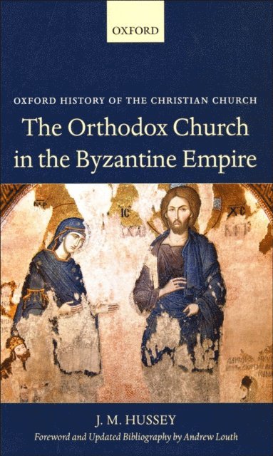 J. M. Hussey - Orthodox Church in the Byzantine Empire, E-bok