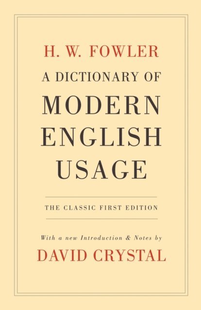 H. W. Fowler, David Crystal - Dictionary of Modern English Usage, E-bok