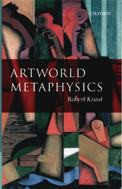Robert Kraut - Artworld Metaphysics, E-bok