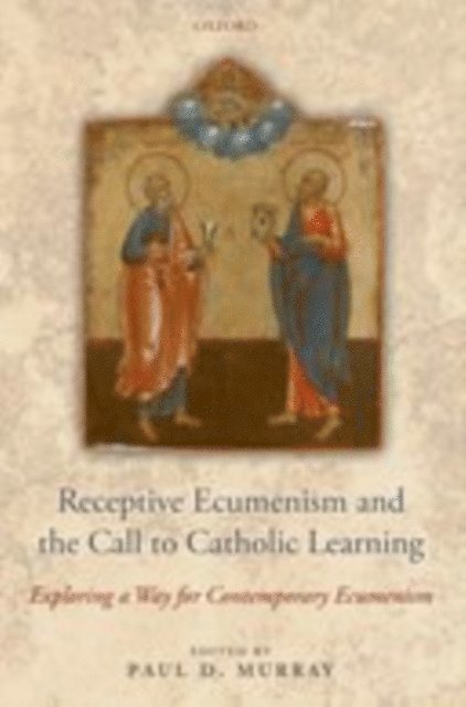Paul Murray - Receptive Ecumenism and the Call to Catholic Learning, E-bok