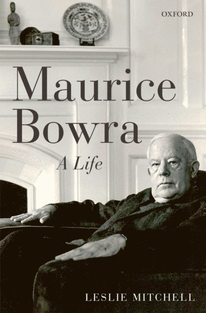 Leslie Mitchell - Maurice Bowra, E-bok