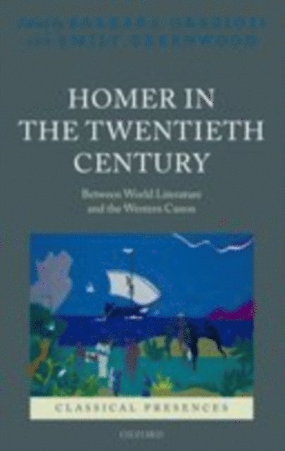 Emily Greenwood, Barbara Graziosi - Homer in the Twentieth Century, E-bok