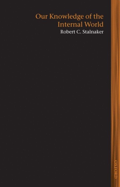 Robert C. Stalnaker - Our Knowledge of the Internal World, E-bok