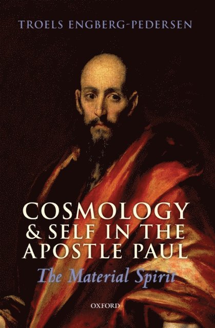 Troels Engberg-Pedersen - Cosmology and Self in the Apostle Paul, E-bok