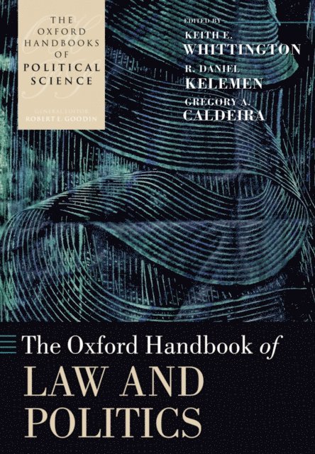 Gregory A. Caldeira, R. Daniel Kelemen, Keith E. Whittington - Oxford Handbook of Law and Politics, E-bok