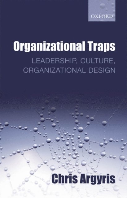 Chris Argyris - Organizational Traps, E-bok