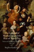 Collapse of Mechanism and the Rise of Sensibility