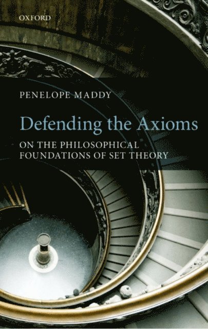 Penelope Maddy - Defending the Axioms, E-bok