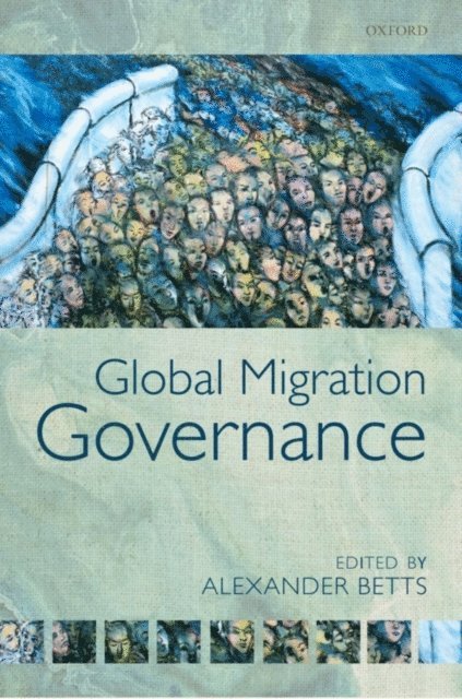 Alexander Betts - Global Migration Governance, E-bok