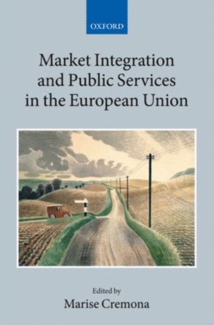Marise Cremona - Market Integration and Public Services in the European Union, E-bok