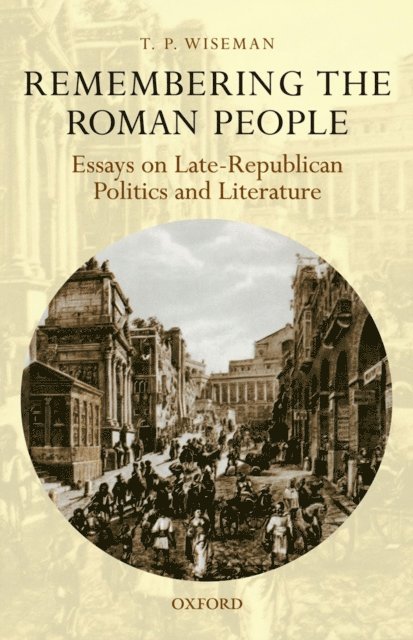 T. P. Wiseman - Remembering the Roman People, E-bok