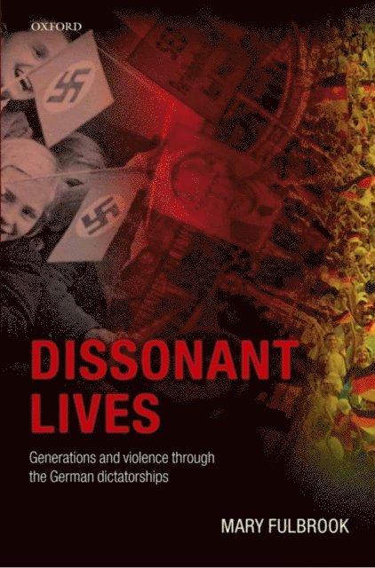 Mary Fulbrook - Dissonant Lives, E-bok