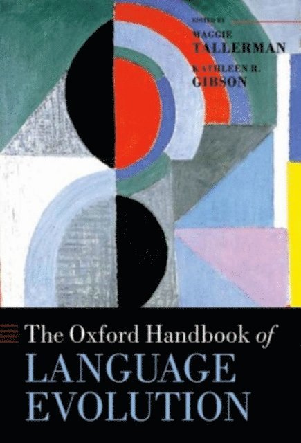 Kathleen R. Gibson, Maggie Tallerman - Oxford Handbook of Language Evolution, E-bok