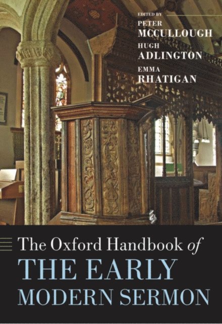 Emma Rhatigan, Hugh Adlington, Peter McCullough - Oxford Handbook of the Early Modern Sermon, E-bok