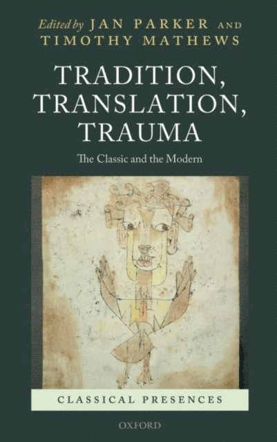 Timothy Mathews, Jan Parker - Tradition, Translation, Trauma, E-bok