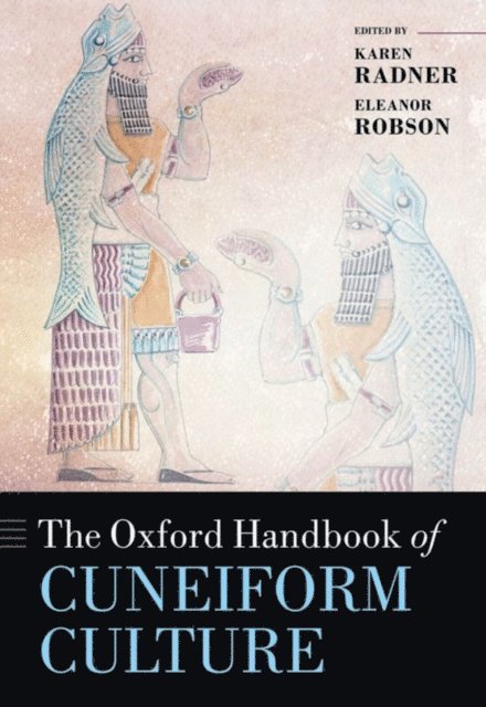 Eleanor Robson, Karen Radner - Oxford Handbook of Cuneiform Culture, E-bok